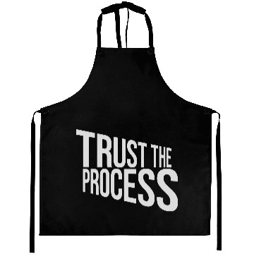 Discover trust the process quote Aprons