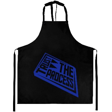 Discover trust the process quote Aprons