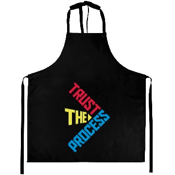 Discover trust the process quote Aprons