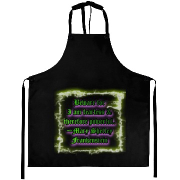 Discover Beware for I am fearless and therefore powerful. Aprons