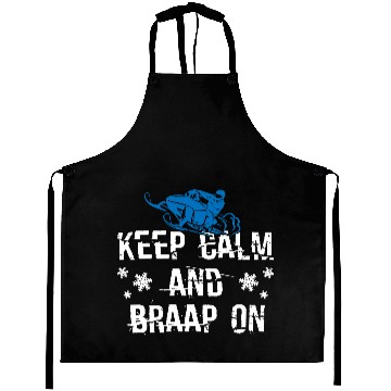 Discover Keep Calm And Braap On Aprons