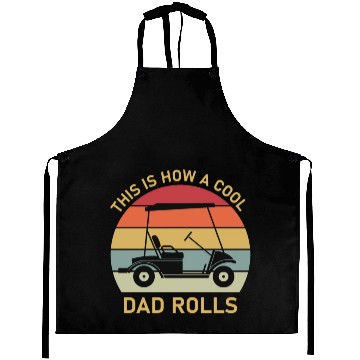 Discover This is how a cool dad rolls - Golf Aprons