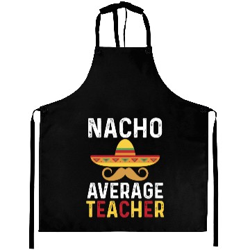 Discover Nacho Average Teacher Mexican Aprons