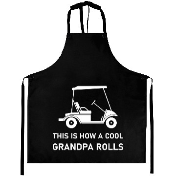 Discover This is how a cool grandpa rolls - Golf Aprons