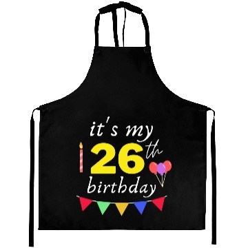 Discover it s my 26th birthday Aprons