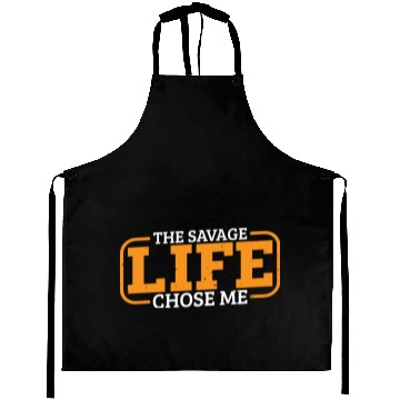 Discover The Savage Life Chose Me 13 Aprons