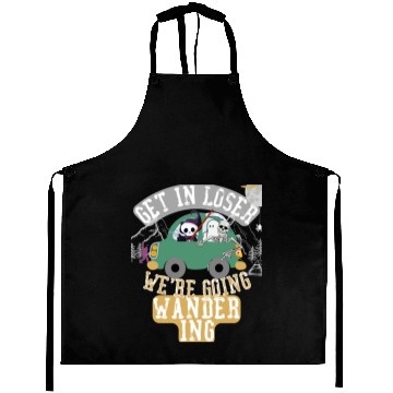 Discover Get in loser we're going wandering Aprons