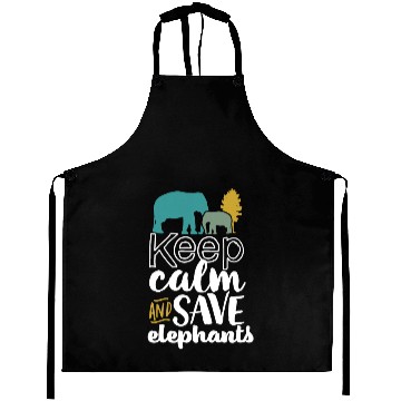 Discover Keep Calm and Save Elephants Aprons for Wildlife