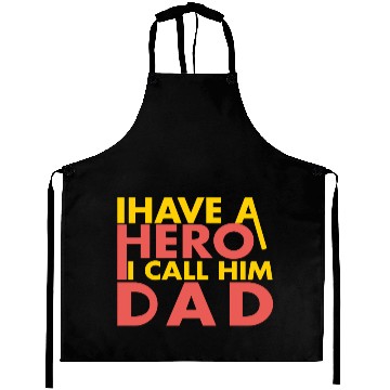 Discover I have a hero i call him dad Aprons