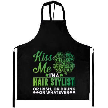 Discover Kiss Me I'm A Hairstylist Or Irish Drunk Whatever Aprons