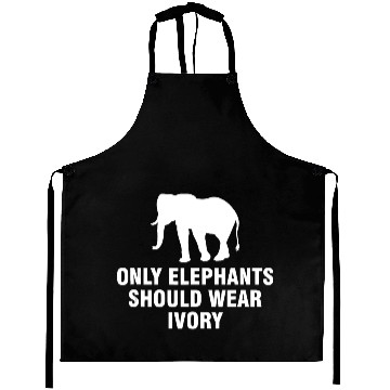 Discover Only elephants should wear ivory Aprons