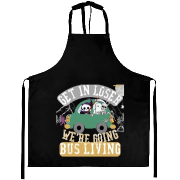 Discover Get in loser we're going bus living Aprons