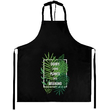 Discover Gardener Botanist Sorry I Have Plants This Weekend Aprons