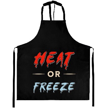 Discover heat or freeze trick or treat halloween sarcasm Aprons