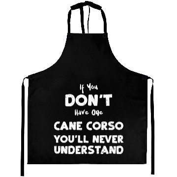 Discover If You Don't Have One Cane Corso... Aprons