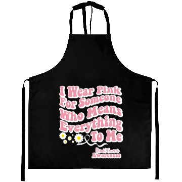 Discover I Wear Pink for Someone who means Everything to me Aprons