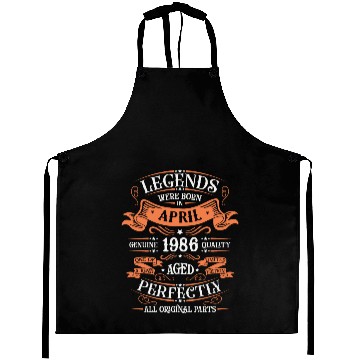 Discover Legends Were Born In April 1986 Aged Perfectly Aprons