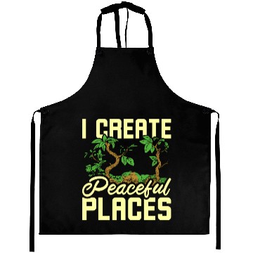 Discover I create peaceful places gardening Aprons