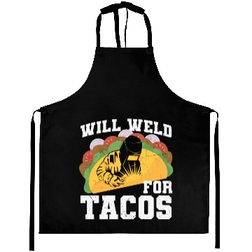 Discover Will Weld For Tacos Welding Quotes Aprons