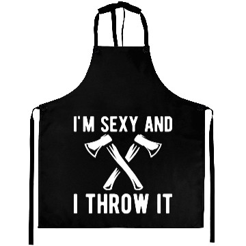 Discover Axe Throwing - I'm sexy and I throw it Aprons