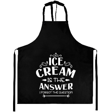 Discover Ice Cream Is The Answer I Forgot The Question Aprons