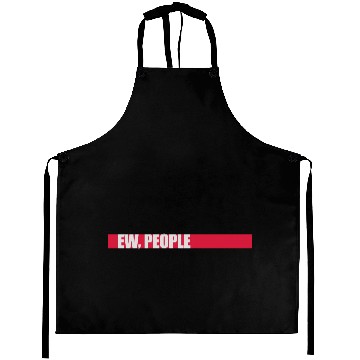 Discover ew people funny quote Aprons