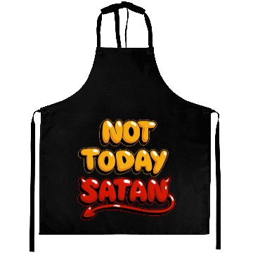 Discover Not Today Satan Aprons