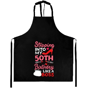 Discover Stepping Into My 50th Birthday Like A Boss Gift Aprons