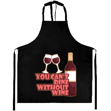 Discover You Cant Dine Without Wine Alcohol Aprons