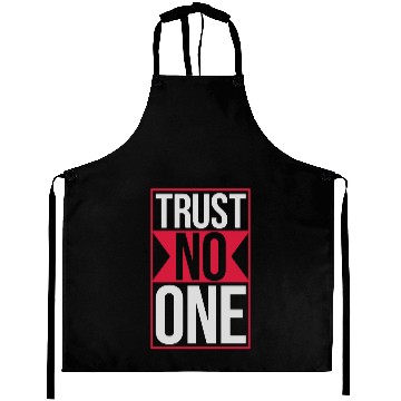 Discover trust no one quote Aprons