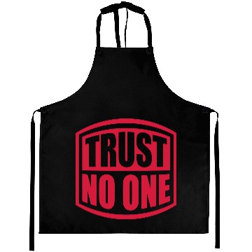 Discover trust no one quote Aprons