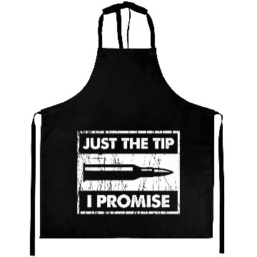 Discover Just The Tip I Promise 2Nd Amendment Aprons