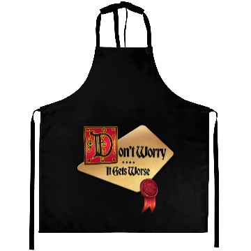 Discover Don't Worry It Gets Worse Simple Aprons