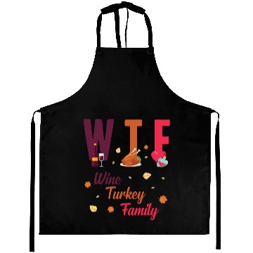 Discover WTF Wine Turkey Family Festive Funny Thanksgiving Aprons
