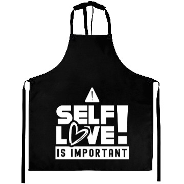 Discover Self Love Is Important Loving Myself Positive Aprons