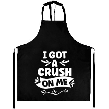 Discover I Got A Crush On Me Positive Myself Self Love Aprons