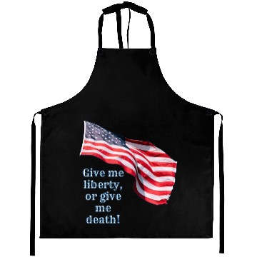 Discover Give me liberty or give me death Aprons