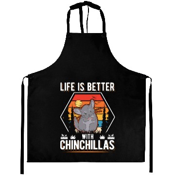 Discover Life Is Better With Chinchillas Aprons