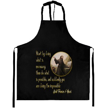 Discover St Francis of Assisi quote the Impossible America Aprons