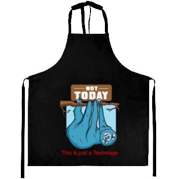 Discover Sloth - Not Today Aprons