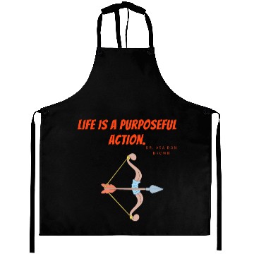 Discover Life is a purposeful action - Dr. Asa Don Brown Aprons