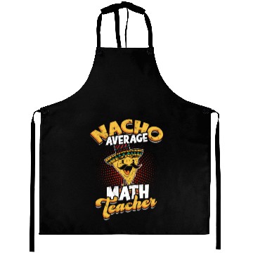 Discover Nacho Average Math Teacher - mathematician Aprons