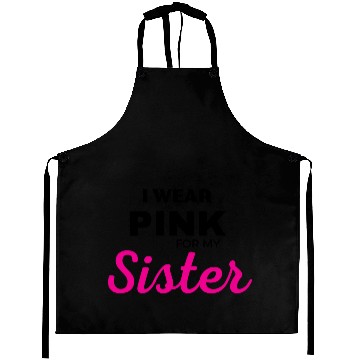 Discover I WEAR PINK FOR MY SISTER Aprons
