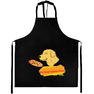 Discover My dog eating pizza Aprons