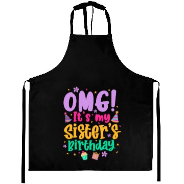 Discover OMG It's My Sister's Birthday Aprons