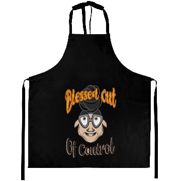 Discover blessed out of control Aprons