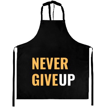Discover Faith Endures: NEVER GIVE UP Aprons
