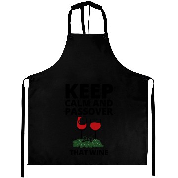 Discover keep calm and Passover that wine Aprons
