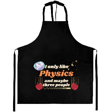 Discover I only like physics, and maybe three people Aprons