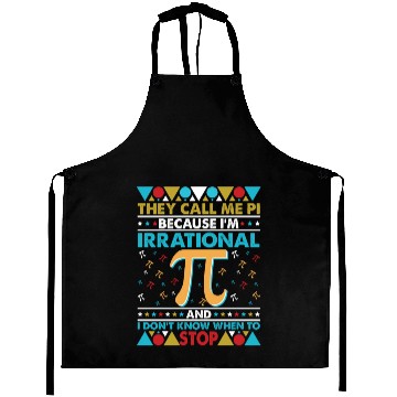 Discover They Call Me Pi Because I'm Irrational Funny Aprons